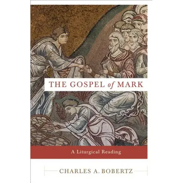 The Gospel of Mark: A Liturgical Reading