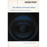 The Matrix of Visual Culture: Working with Deleuze in Film Theory