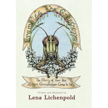 Gramelda the Grasshopper: The Story of How the Lichen Grasshopper Came to be