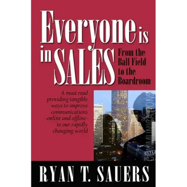 Everyone Is in Sales: From the Ball Field to the Boardroom