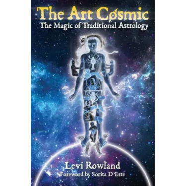 The Art Cosmic: The Magic of Traditional Astrology