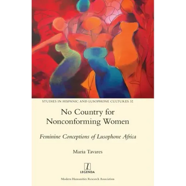 No Country for Nonconforming Women: Feminine Conceptions of Lusophone Africa