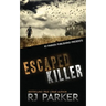 Escaped Killer: The True Story of Serial Killer Allan Legere