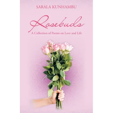 Rosebuds: A Collection of Poems on Love and Life