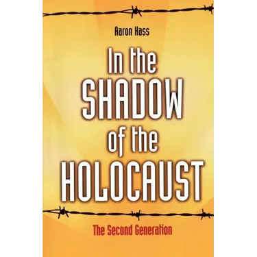 In the Shadow of the Holocaust: The Second Generation