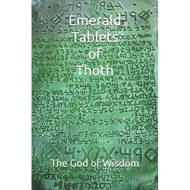 Emerald Tablets of Thoth: Take control of your life write your Future The God of Wisdom