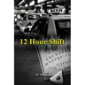 12 Hour Shift