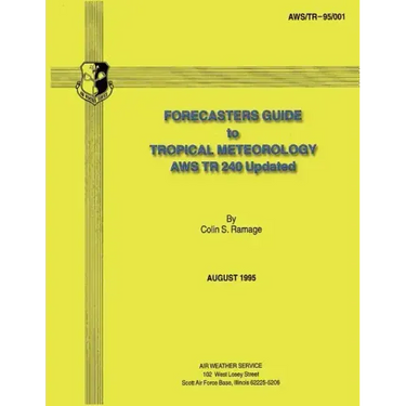 Forecasters Guide to Tropical Meteorology (AWS TR 240 Updated)