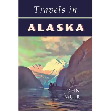 Travels in Alaska