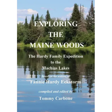 Exploring the Maine Woods - The Hardy Family Expedition to the Machias Lakes