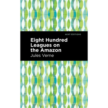 Eight Hundred Leagues on the Amazon