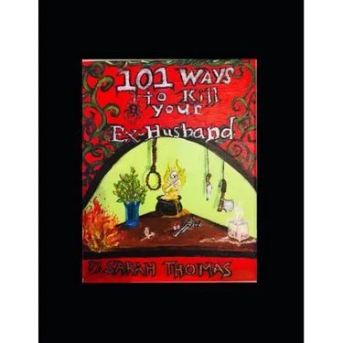 101 Ways to Kill Your Ex-Husband