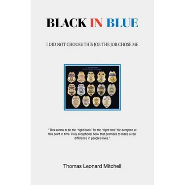 Black in Blue: I Did Not Choose This Job the Job Chose Me