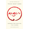 Anger: Wisdom for Cooling the Flames