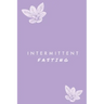 Intermittent Fasting: You Can Daily Track Your Food & Water, Weight Loss Tracker, Plus Goals Log, Journal, Diary