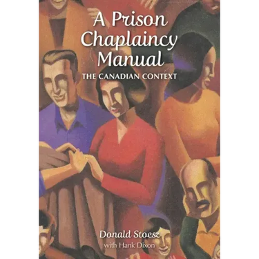A Prison Chaplaincy Manual: The Canadian Context