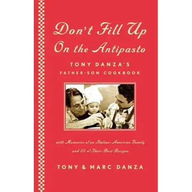 Don't Fill Up on the Antipasto: Tony Danza's Father-Son Cookbook