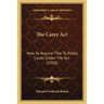 The Carey Act: How To Acquire Title To Public Lands Under The Act (1910)
