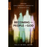 Becoming the People of God: Creating Christ-Centered Communities in Buddhist Asia