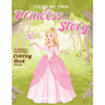 Color My Own Princess Story: An Immersive, Customizable Coloring Book for Kids (That Rhymes!)