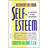 Recovery of Your Self-Esteem: A Guide for Women