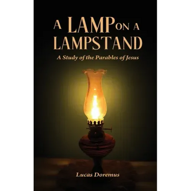 A Lamp on a Lampstand: A Study of the Parables of Jesus