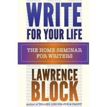 Write For Your Life: The Home Seminar for Writers