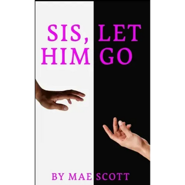 "Sis, Let Him Go"