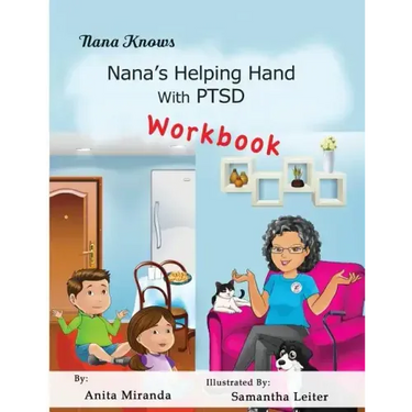 Nana's Helping Hand With PTSD Workbook: Family Healing PTSD, Abuse, Stress Series