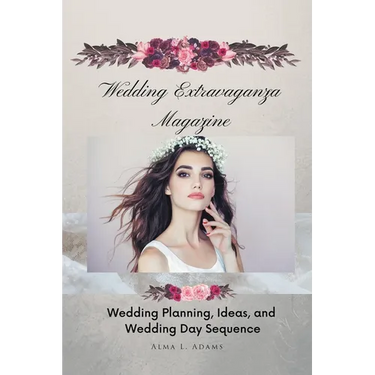 Wedding Extravaganza Magazine: Wedding Planning, Ideas, and Wedding Day Sequence