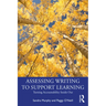 Assessing Writing to Support Learning: Turning Accountability Inside Out