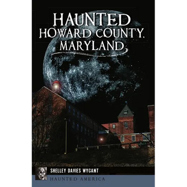 Haunted Howard County, Maryland