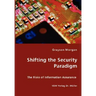 Shifting the Security Paradigm - The Risks of Information Assurance