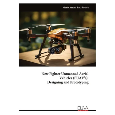 New Fighter Unmanned Aerial Vehicles (FUAV's): Designing and Prototyping