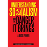 Understanding Socialism and the Danger It Brings: A Basic Primer