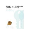 Simplicity: Strategic Planning for Business and Life