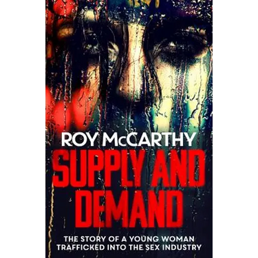 Supply and Demand: The story of a young woman trafficked into the sex industry