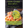 LOW-CARB RECIPES Hors D'oeuvres - Snacks - Party Nibbles: The Complete Guide with 50+ Simple and Yummy Low-Carb Recipes to Impress Your Friends And Fa