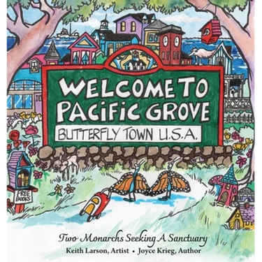 Welcome to Pacific Grove, Butterfly Town U.S.A.: Two Monarchs Seeking A Sanctuary