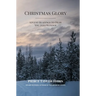 Christmas Glory: Advent Readings to Draw You into Wonder