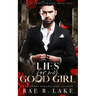 Lies For My Good Girl: A Dark Mafia Romance