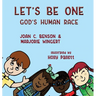 Let's Be One: God's Human Race