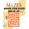 Mazes Book For Kids: Maze Explorer's Handbook: Challenges for Young Minds