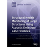 Structural Health Monitoring of Large Structures Using Acoustic Emission-Case Histories