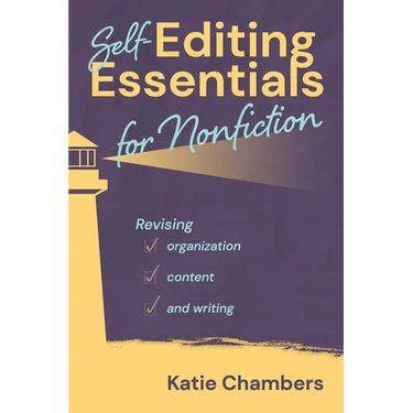 Self-Editing Essentials for Nonfiction: Revising Organization, Content, and Writng