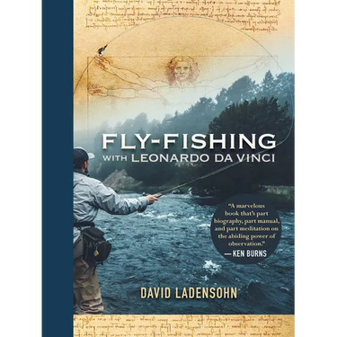 Fly-Fishing with Leonardo Da Vinci