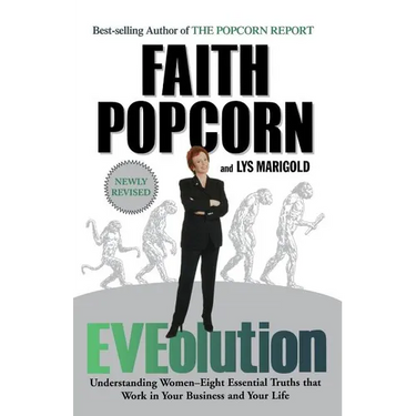 Eveolution: Understanding Woman--Eight Essential Truths That Work in Your Business and Your Life
