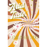 Acid Taste: Excavating the Homesick's Blues