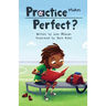 Practice Makes Perfect ?