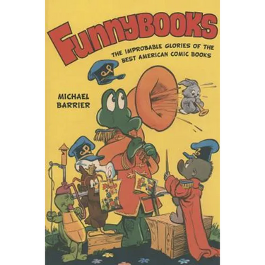 Funnybooks: The Improbable Glories of the Best American Comic Books